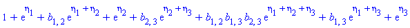 1+exp(eta[1])+b[1, 2]*exp(eta[1]+eta[2])+exp(eta[2])+b[2, 3]*exp(eta[2]+eta[3])+b[1, 2]*b[1, 3]*b[2, 3]*exp(eta[1]+eta[2]+eta[3])+b[1, 3]*exp(eta[1]+eta[3])+exp(eta[3])