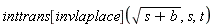 inttrans[invlaplace](sqrt(s+b), s, t)