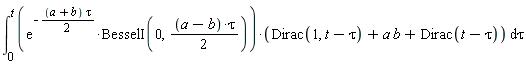 int(exp(-(1/2)*(a+b)*tau)*BesselI(0, (1/2)*(a-b)*tau)*(Dirac(1, t-tau)+a*b+Dirac(t-tau)), tau = 0 .. t)
