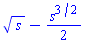 s^(1/2)-(1/2)*s^(3/2)