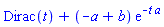 Dirac(t)+(-a+b)*exp(-t*a)