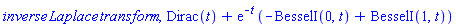 inverse*Laplace*transform, Dirac(t)+exp(-t)*(-BesselI(0, t)+BesselI(1, t))