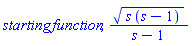starting*function, (s*(s-1))^(1/2)/(s-1)