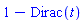 1-Dirac(t)