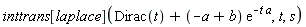 inttrans[laplace](Dirac(t)+(-a+b)*exp(-t*a), t, s)