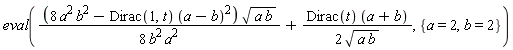 eval((8*a^2*b^2-Dirac(1, t)*(a-b)^2)*sqrt(a*b)/(8*a^2*b^2)+Dirac(t)*(a+b)/(2*sqrt(a*b)), {a = 2, b = 2})