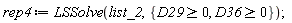 rep4 := Optimization:-LSSolve(list_2, {D29 >= 0, D36 >= 0});