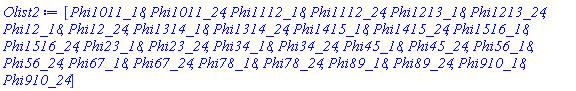 [Phi1011_18, Phi1011_24, Phi1112_18, Phi1112_24, Phi1213_18, Phi1213_24, Phi12_18, Phi12_24, Phi1314_18, Phi1314_24, Phi1415_18, Phi1415_24, Phi1516_18, Phi1516_24, Phi23_18, Phi23_24, Phi34_18, Phi34_24, Phi45_18, Phi45_24, Phi56_18, Phi56_24, Phi67_18, Phi67_24, Phi78_18, Phi78_24, Phi89_18, Phi89_24, Phi910_18, Phi910_24]