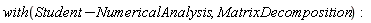 with(Student:-NumericalAnalysis, MatrixDecomposition)