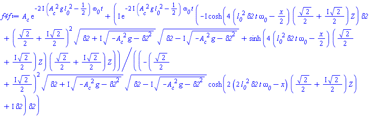 A__c*exp(-(2*I)*(A__c^2*g*l__0^2-1/2)*omega__0*t)+I*exp(-(2*I)*(A__c^2*g*l__0^2-1/2)*omega__0*t)*(-I*cosh(4*(l__0^2*delta2*t*omega__0-(1/2)*x)*((1/2)*2^(1/2)+((1/2)*I)*2^(1/2))*Z)*delta2+((1/2)*2^(1/2)+((1/2)*I)*2^(1/2))^2*(delta2+I*(-A__c^2*g-delta2^2)^(1/2))^(1/2)*(delta2-I*(-A__c^2*g-delta2^2)^(1/2))^(1/2)+sinh(4*(l__0^2*delta2*t*omega__0-(1/2)*x)*((1/2)*2^(1/2)+((1/2)*I)*2^(1/2))*Z)*((1/2)*2^(1/2)+((1/2)*I)*2^(1/2))*Z)/((-((1/2)*2^(1/2)+((1/2)*I)*2^(1/2))^2*(delta2+I*(-A__c^2*g-delta2^2)^(1/2))^(1/2)*(delta2-I*(-A__c^2*g-delta2^2)^(1/2))^(1/2)*cosh(2*(2*delta2*l__0^2*t*omega__0-x)*((1/2)*2^(1/2)+((1/2)*I)*2^(1/2))*Z)+I*delta2)*delta2)