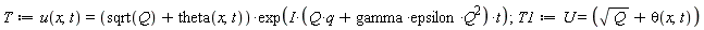 T := u(x, t) = (sqrt(Q)+theta(x, t))*exp(I*(Q^2*epsilon*gamma+Q*q)*t); T1 := U = sqrt(Q)+theta(x, t)