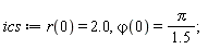 ics := r(0) = 2.0, `&varphi;`(0) = Pi/(1.5)