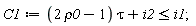 C1 := (2*rho0-1)*tau+i2 <= i1