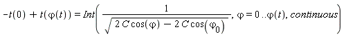 -t(0)+t(`&varphi;`(t)) = Int(1/sqrt(2*C*cos(`&varphi;`)-2*C*cos(`&varphi;`[0])), `&varphi;` = 0 .. `&varphi;`(t), continuous)