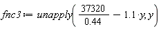 fnc3 := unapply(37320/(.44)-1.1*y, y)