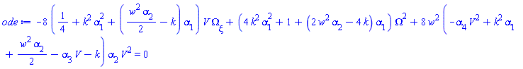 -8*(1/4+k^2*alpha[1]^2+((1/2)*w^2*alpha[2]-k)*alpha[1])*V(xi)*(diff(Omega(xi), xi))+(4*k^2*alpha[1]^2+1+(2*w^2*alpha[2]-4*k)*alpha[1])*Omega(xi)^2+8*w^2*(-alpha[4]*V(xi)^2+k^2*alpha[1]+(1/2)*w^2*alpha[2]-alpha[3]*V(xi)-k)*alpha[2]*V(xi)^2 = 0