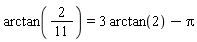 arctan(2/11) = 3*arctan(2)-Pi