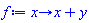 proc (x) options operator, arrow; x+y end proc