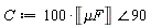 C := 100*`&angle;`(Unit('`&mu;F`'), 90)