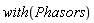 with(Phasors)