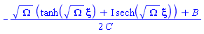 -(1/2)*(Omega^(1/2)*(tanh(Omega^(1/2)*xi)+I*sech(Omega^(1/2)*xi))+B)/C