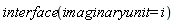 interface(imaginaryunit = i)