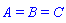 `#mrow(mi("A"),mo("&equals;"),mi("B"),mo("&equals;"),mi("C"))`