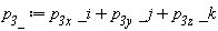 p__3_ := Physics:-Vectors:-`+`(Physics:-Vectors:-`+`(`p__3x `*_i, `p__3y `*_j), `p__3z `*_k)