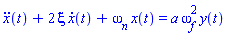 diff(diff(x(t), t), t)+2*xi*(diff(x(t), t))+omega[n]*x(t) = a*omega[f]^2*y(t)