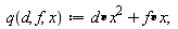 " q(d,f,x):=d&lowast;x^(2)+f&lowast;x;"
