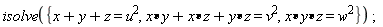 isolve({x*y*z = w^2, x+y+z = u^2, x*y+x*z+y*z = v^2})