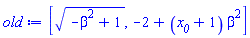 [(-beta^2+1)^(1/2), -2+(x__0+1)*beta^2]