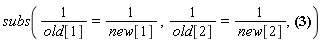 subs(1/old[1] = 1/new[1], 1/old[2] = 1/new[2], -(4+(-2*x__0-2)*beta^2)^(1/2)/((-beta^2+1)^(1/2)*(-2+(x__0+1)*beta^2)))