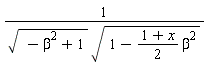 1/(sqrt(-beta^2+1)*sqrt(1-((1+x)*(1/2))*beta^2))