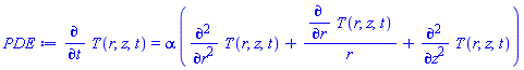 diff(T(r, z, t), t) = alpha*(diff(diff(T(r, z, t), r), r)+(diff(T(r, z, t), r))/r+diff(diff(T(r, z, t), z), z))
