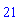 21