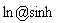 `@`(ln, sinh)