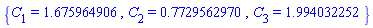 {C[1] = 1.675964906, C[2] = .7729562970, C[3] = 1.994032252}