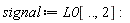 signal := L0[() .. (), 2]