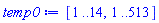 [1 .. 14, 1 .. 513]
