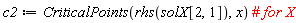 c2 := Student:-Calculus1:-CriticalPoints(rhs(solX[2, 1]), x)