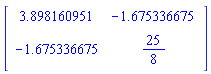 Matrix([[3.898160951, -1.675336675], [-1.675336675, 25/8]])