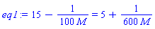 15-(1/100)/M = 5+(1/600)/M