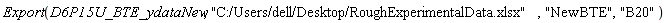 Export(D6P15U_BTE_ydataNew, "C:/Users/dell/Desktop/RoughExperimentalData.xlsx", "NewBTE", "B20")