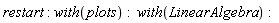 restart; with(plots); with(LinearAlgebra)