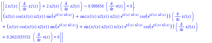 Vector[column]([[2*x1(s)*(diff(x1(s), s))+2*x2(s)*(diff(x2(s), s))-0.656e-3*(diff(v(s), s)) = 0], [(x2(s)*cos(x1(s)*x2(s))*sin(exp(x1(s)*x2(s)))+sin(x1(s)*x2(s))*x2(s)*exp(x1(s)*x2(s))*cos(exp(x1(s)*x2(s))))*(diff(x1(s), s))+(x1(s)*cos(x1(s)*x2(s))*sin(exp(x1(s)*x2(s)))+sin(x1(s)*x2(s))*x1(s)*exp(x1(s)*x2(s))*cos(exp(x1(s)*x2(s))))*(diff(x2(s), s))+.2421035552*(diff(v(s), s)) = 0]])