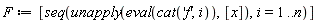 F := [seq(unapply(eval(cat('f', i)), [x]), i = 1 .. n)]