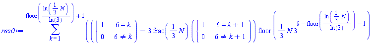 res0 := sum((piecewise(6 = k, 1, 6 <> k, 0)-3*frac((1/3)*N)*piecewise(6 = k+1, 1, 6 <> k+1, 0))*floor((1/3)*N*3^(k-floor(ln((1/3)*N)/ln(3))-1)), k = 1 .. floor(ln((1/3)*N)/ln(3))+1)
