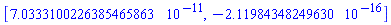[0.70333100226385465863e-10, -0.211984348249630e-15]