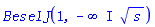BeselJ(1, -(infinity*I)*s^(1/2))